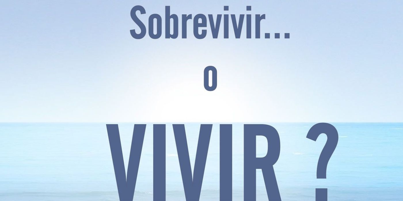 ¿Sobrevivir o vivir?