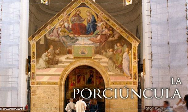 La Porciúncula Santa María de los Ángeles «El Perdón de Asís»